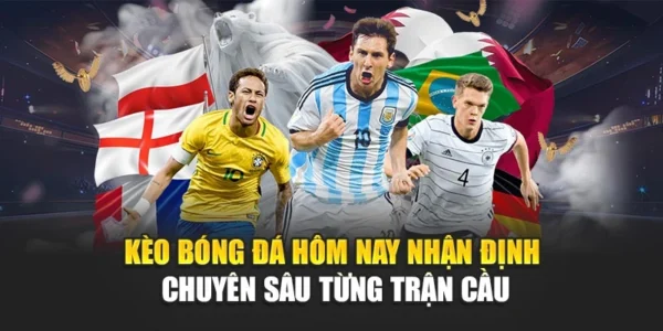 Kèo Bóng Đá Hôm Nay Nhận Định Chuyên Sâu Từng Trận Cầu
