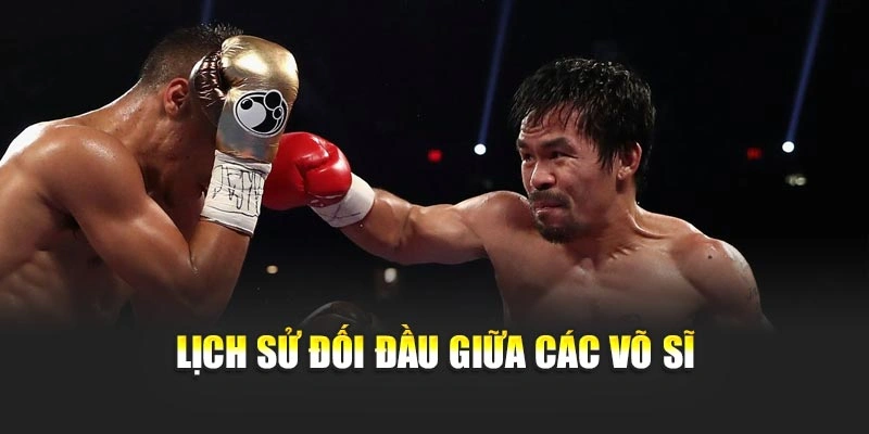 Lịch sử đối đầu giữa các võ sĩ